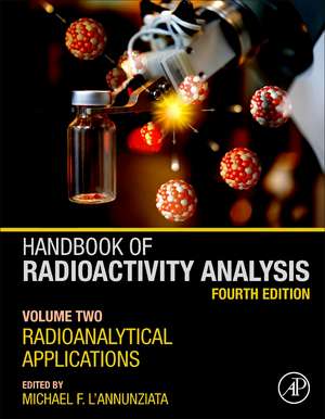 Handbook of Radioactivity Analysis: Volume 2: Radioanalytical Applications de Michael F. L'Annunziata