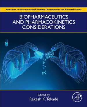 Biopharmaceutics and Pharmacokinetics Considerations de Rakesh Kumar Tekade