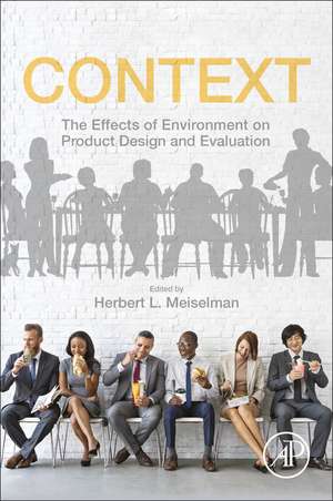 Context: The Effects of Environment on Product Design and Evaluation de Herbert L. Meiselman