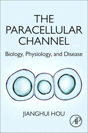 The Paracellular Channel: Biology, Physiology, and Disease de Jianghui Hou