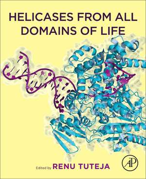 Helicases from All Domains of Life de Renu Tuteja