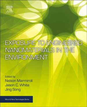 Exposure to Engineered Nanomaterials in the Environment de Nelson Marmiroli