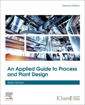 An Applied Guide to Process and Plant Design de Sean Moran