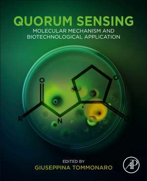 Quorum Sensing: Molecular Mechanism and Biotechnological Application de Giuseppina Tommonaro