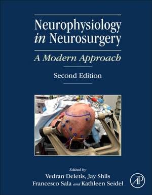 Neurophysiology in Neurosurgery: A Modern Approach de Vedran Deletis