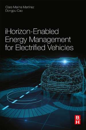 iHorizon-Enabled Energy Management for Electrified Vehicles de Clara Marina Martinez