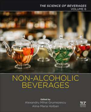 Non-alcoholic Beverages: Volume 6. The Science of Beverages de Alexandru Grumezescu