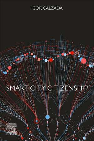 Smart City Citizenship de Igor Calzada