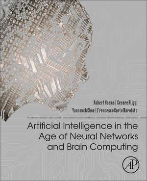 Artificial Intelligence in the Age of Neural Networks and Brain Computing de Robert Kozma