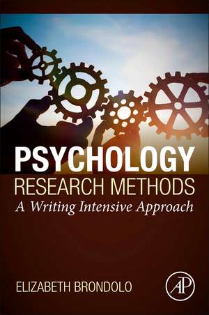 Psychology Research Methods: A Writing Intensive Approach de Elizabeth Brondolo