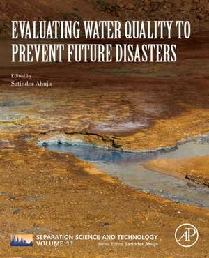 Evaluating Water Quality to Prevent Future Disasters de Satinder Ahuja