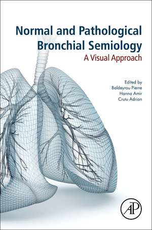 Normal and Pathological Bronchial Semiology: A Visual Approach de Pierre Philippe Baldeyrou