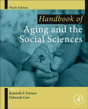 Handbook of Aging and the Social Sciences de Kenneth Ferraro