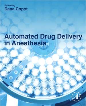 Automated Drug Delivery in Anesthesia de Dana Copot