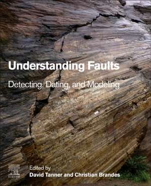 Understanding Faults: Detecting, Dating, and Modeling de David Tanner