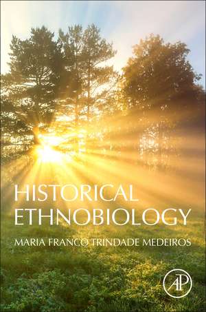 Historical Ethnobiology de Maria Franco Trindade Medeiros