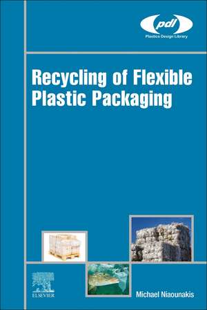 Recycling of Flexible Plastic Packaging de Michael Niaounakis