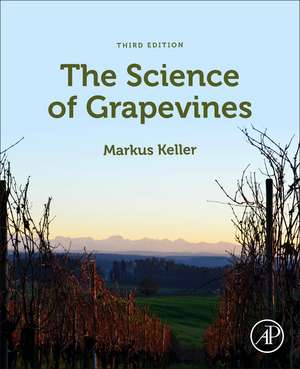 The Science of Grapevines de Markus Keller