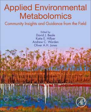 Applied Environmental Metabolomics: Community Insights and Guidance from the Field de David J. Beale