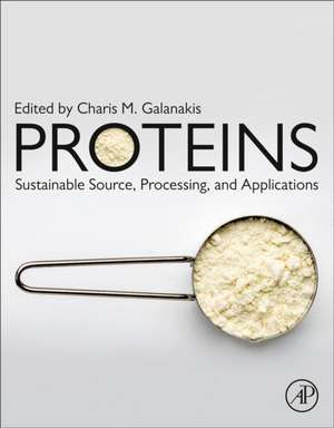 Proteins: Sustainable Source, Processing and Applications de Charis M. Galanakis