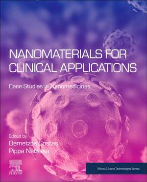 Nanomaterials for Clinical Applications: Case Studies in Nanomedicines de Costas Demetzos