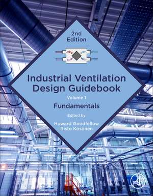 Industrial Ventilation Design Guidebook: Volume 1: Fundamentals de Howard D. Goodfellow