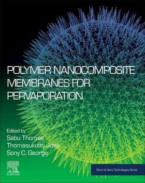 Polymer Nanocomposite Membranes for Pervaporation de Sabu Thomas