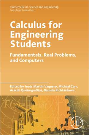 Calculus for Engineering Students: Fundamentals, Real Problems, and Computers de Jesus Martin Vaquero