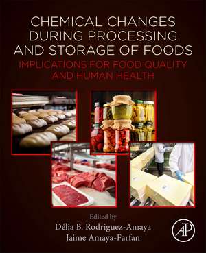 Chemical Changes During Processing and Storage of Foods: Implications for Food Quality and Human Health de Delia B. Rodriguez-Amaya