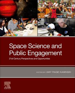 Space Science and Public Engagement: 21st Century Perspectives and Opportunities de Amy Paige Kaminski