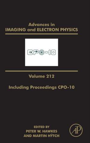 Advances in Imaging and Electron Physics Including Proceedings CPO-10 de Peter W. Hawkes