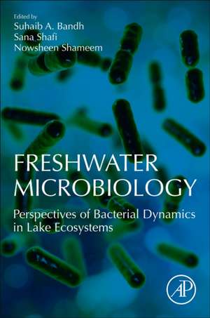 Freshwater Microbiology: Perspectives of Bacterial Dynamics in Lake Ecosystems de Suhaib A. Bandh