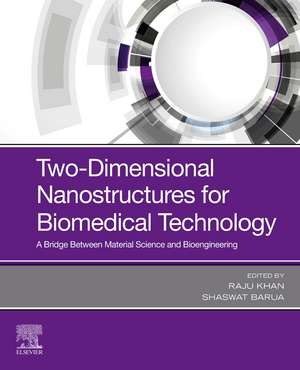 Two-Dimensional Nanostructures for Biomedical Technology: A Bridge between Material Science and Bioengineering de Raju Khan