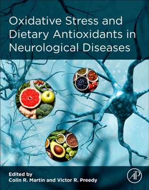 Oxidative Stress and Dietary Antioxidants in Neurological Diseases de Colin R Martin