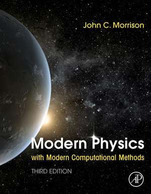 Modern Physics with Modern Computational Methods de John Morrison