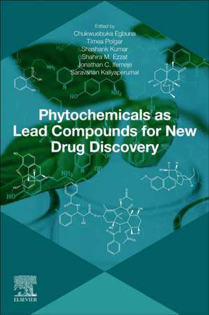 Phytochemicals as Lead Compounds for New Drug Discovery de Chukwuebuka Egbuna