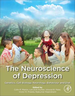 The Neuroscience of Depression: Genetics, Cell Biology, Neurology, Behavior, and Diet de Colin R Martin