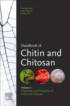 Handbook of Chitin and Chitosan: Volume 1: Preparation and Properties de Sabu Thomas