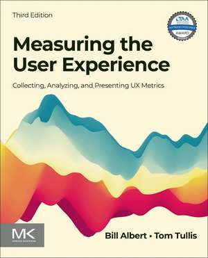 Measuring the User Experience: Collecting, Analyzing, and Presenting UX Metrics de Bill Albert