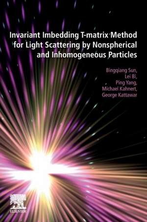 Invariant Imbedding T-matrix Method for Light Scattering by Nonspherical and Inhomogeneous Particles de Bingqiang Sun