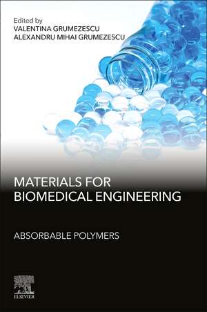 Materials for Biomedical Engineering: Absorbable Polymers de Alexandru Grumezescu