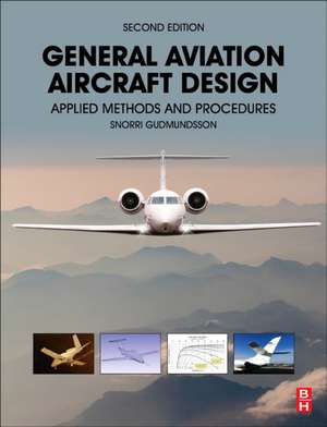 General Aviation Aircraft Design: Applied Methods and Procedures de Snorri Gudmundsson