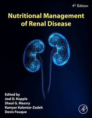 Nutritional Management of Renal Disease de Joel D. Kopple