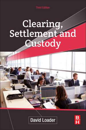 Clearing, Settlement and Custody de David Loader