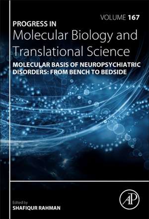 Molecular Basis of Neuropsychiatric Disorders: from Bench to Bedside de Shafiqur Rahman