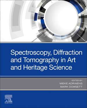 Spectroscopy, Diffraction and Tomography in Art and Heritage Science de Mieke Adriaens