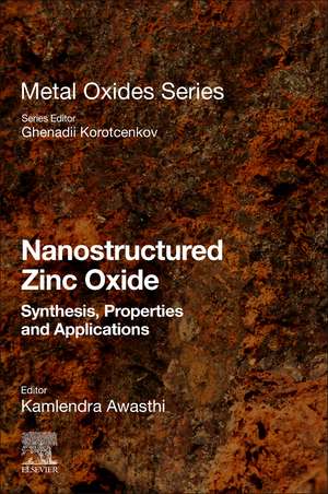 Nanostructured Zinc Oxide: Synthesis, Properties and Applications de Kamlendra Awasthi