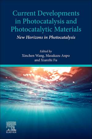 Current Developments in Photocatalysis and Photocatalytic Materials: New Horizons in Photocatalysis de Xinchen Wang