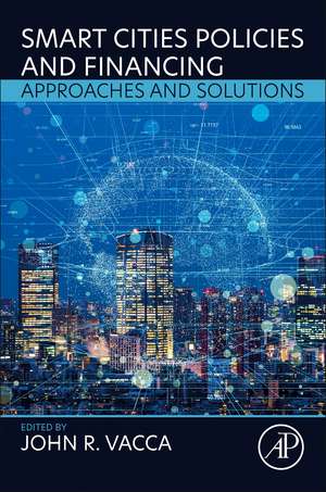 Smart Cities Policies and Financing: Approaches and Solutions de John R. Vacca