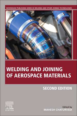 Welding and Joining of Aerospace Materials de Mahesh Chaturvedi